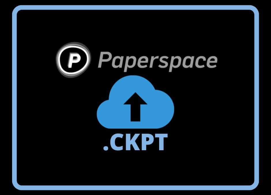 How to Quickly Upload Model CKPT to Paperspace