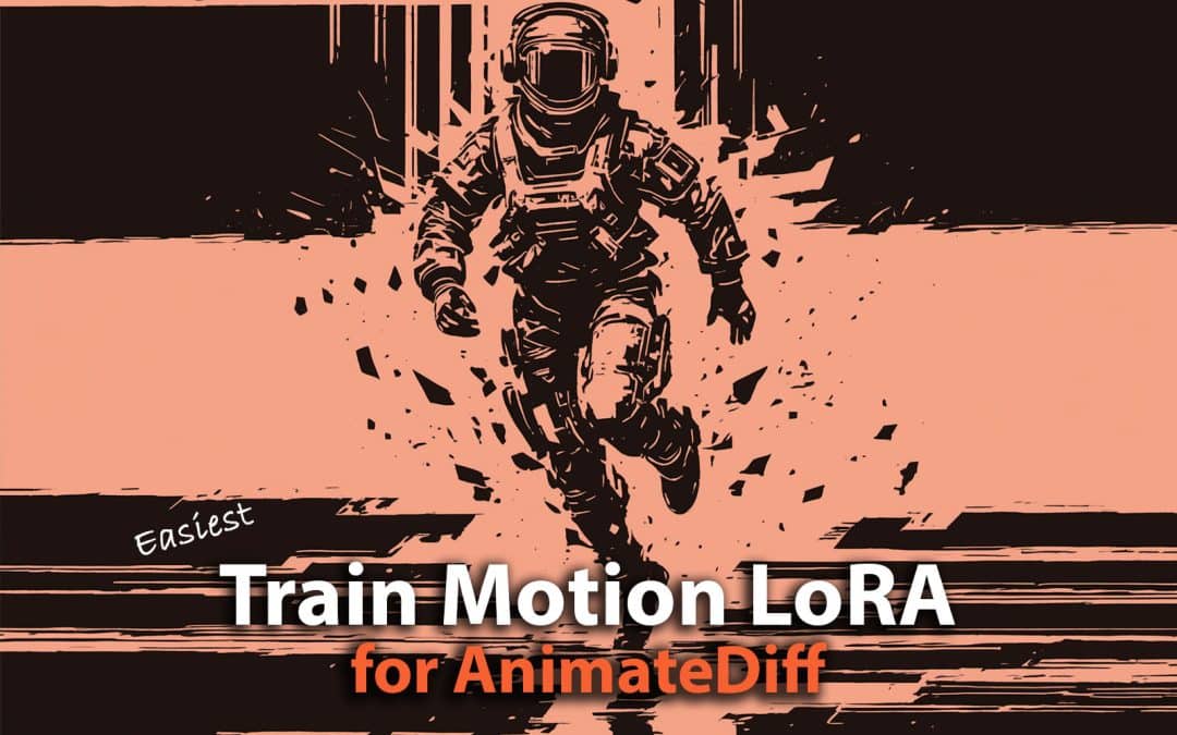 Easiest Way to Train your Own Motion LoRA for AnimateDiff